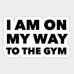 I am on my way to the gym Sticker